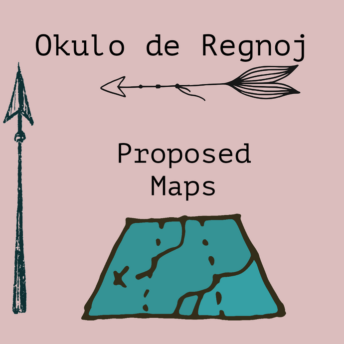 Okulo de Regnoj: Proposed Maps